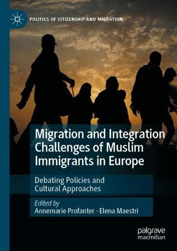 Migration and Integration Challenges of Muslim Immigrants in Europe