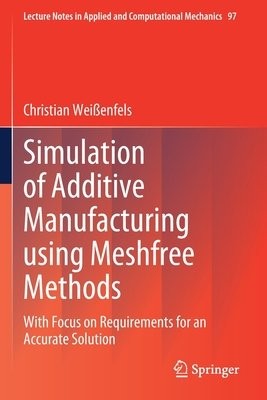 Simulation of Additive Manufacturing using Meshfree Methods