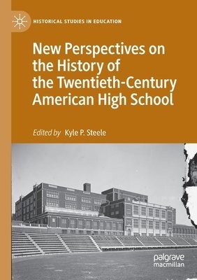 New Perspectives on the History of the Twentieth-Century American High School