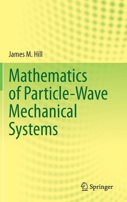 Mathematics of Particle-Wave Mechanical Systems