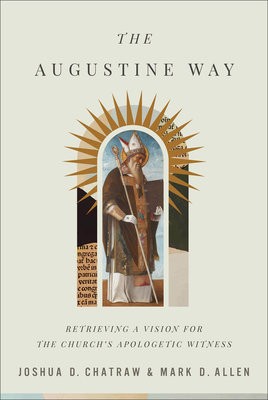 Augustine Way – Retrieving a Vision for the Church`s Apologetic Witness