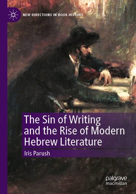 Sin of Writing and the Rise of Modern Hebrew Literature