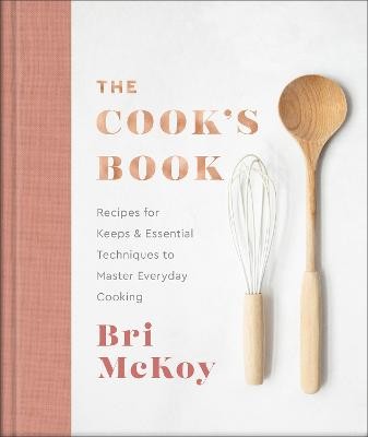 Cook`s Book Â– Recipes for Keeps a Essential Techniques to Master Everyday Cooking