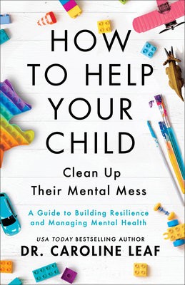 How to Help Your Child Clean Up Their Mental Mes Â– A Guide to Building Resilience and Managing Mental Health