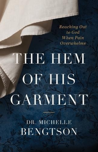 Hem of His Garment - Reaching Out to God When Pain Overwhelms