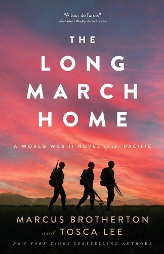Long March Home Â– A World War II Novel of the Pacific