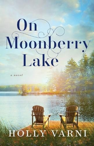 On Moonberry Lake Â– A Novel