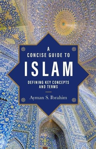Concise Guide to Islam – Defining Key Concepts and Terms