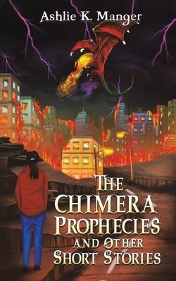 Chimera Prophecies and Other Short Stories