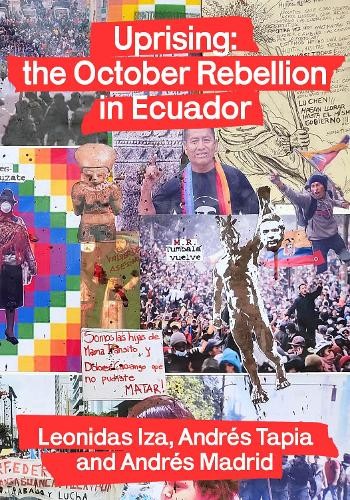 Uprising: the October Rebellion in Ecuador