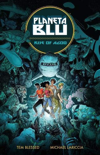 Planeta Blu Volume 1: Rise Of Agoo
