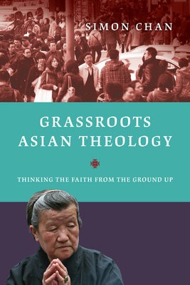 Grassroots Asian Theology – Thinking the Faith from the Ground Up