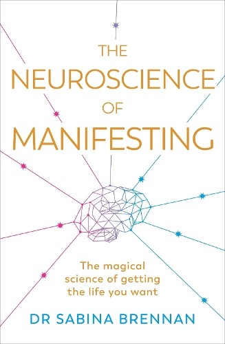 Neuroscience of Manifesting