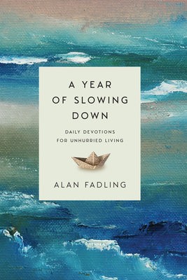 Year of Slowing Down – Daily Devotions for Unhurried Living