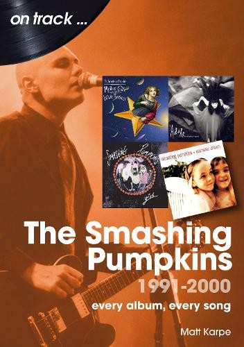 Smashing Pumpkins 1991 to 2000 On Track
