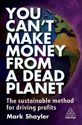 You CanÂ’t Make Money From a Dead Planet