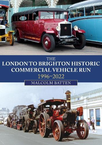 London to Brighton Historic Commercial Vehicle Run: 1996-2022