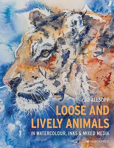 Loose and Lively Animals in Watercolour, Inks a Mixed Media