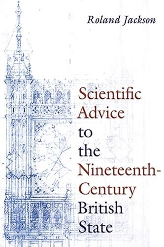 Scientific Advice to the Nineteenth-Century British State