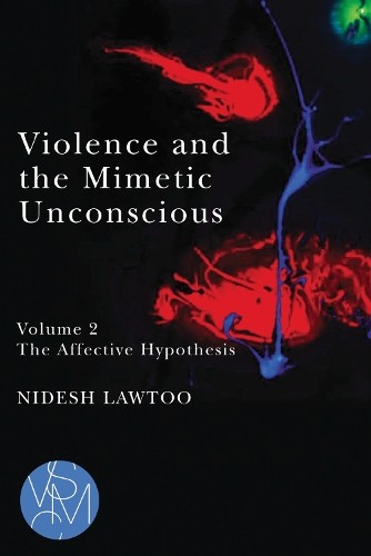 Violence and the Mimetic Unconscious, Volume 2