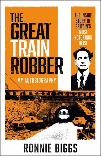The Great Train Robber: My Autobiography