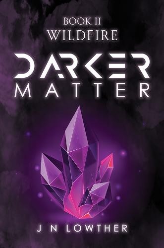 Darker Matter Book II - Wildfire