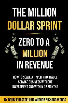 Million Dollar Sprint - Zero to One Million In Revenue