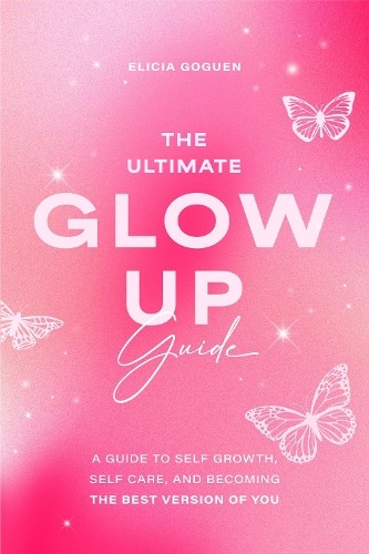 Ultimate Glow Up Guide