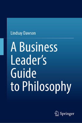 Business Leader’s Guide to Philosophy