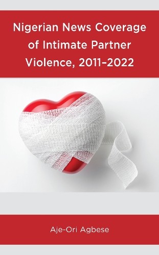Nigerian News Coverage of Intimate Partner Violence, 2011Â–2022