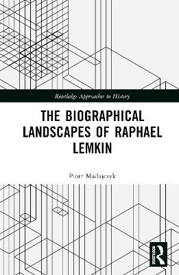 Biographical Landscapes of Raphael Lemkin