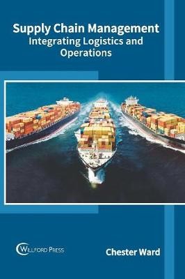 Supply Chain Management: Integrating Logistics and Operations