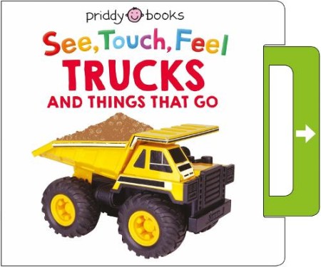 See, Touch, Feel: Trucks a Things That Go