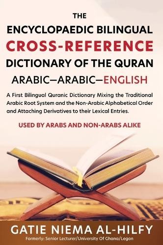Encyclopaedic Bilingual Cross- Reference Dictionary of the Quran