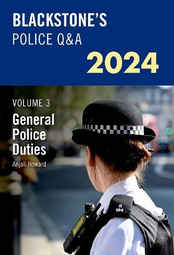 Blackstone's Police QaA's 2024 Volume 3: General Police Duties