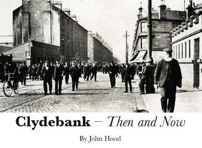 Clydebank Then a Now
