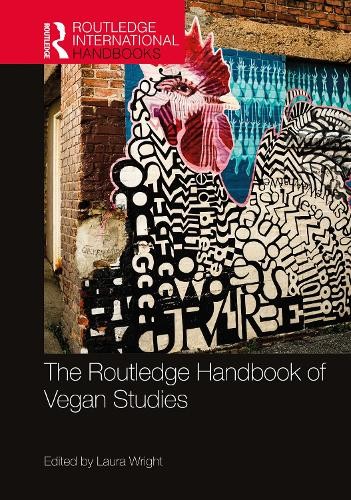 Routledge Handbook of Vegan Studies