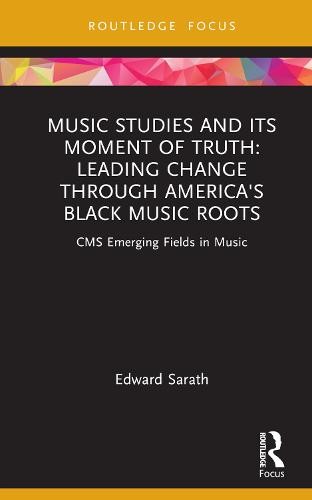 Music Studies and Its Moment of Truth: Leading Change through America's Black Music Roots