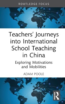 TeachersÂ’ Journeys into International School Teaching in China