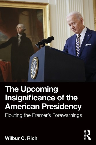 Upcoming Insignificance of the American Presidency