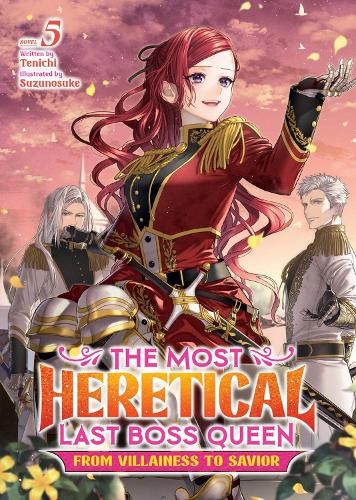 Most Heretical Last Boss Queen: From Villainess to Savior (Light Novel) Vol. 5