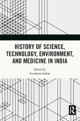 History of Science, Technology, Environment, and Medicine in India