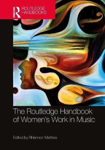 Routledge Handbook of WomenÂ’s Work in Music