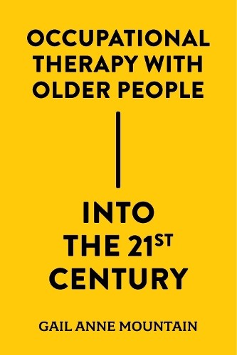 Occupational Therapy with Older People Into the 21st Century