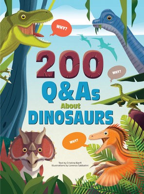 200 QaAs About Dinosaurs