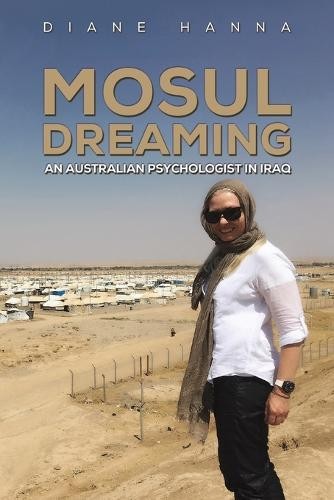 Mosul Dreaming: An Australian Psychologist in Iraq