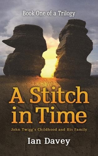 Book One of a Trilogy - A Stitch in Time