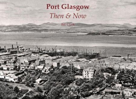Port Glasgow Then a Now