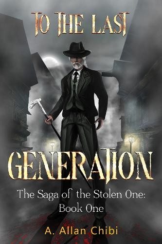 Saga of the Stolen One: To the Last Generation