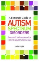 Beginner's Guide to Autism Spectrum Disorders